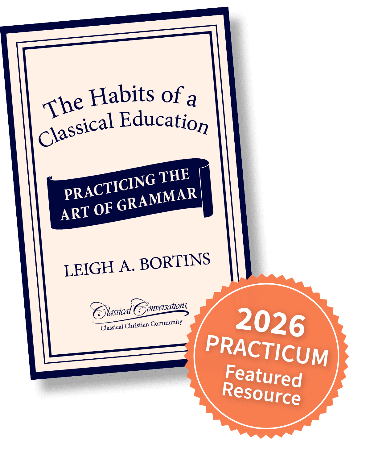 The Habits of a Classical Education: Practicing the Art of Grammar